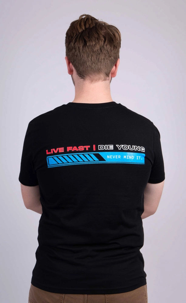 Live Fast Die Young | Steady Life | T-shirt